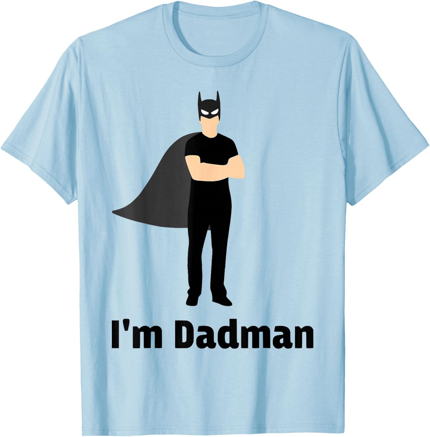 I'm Dadman Superhero Dad - Funny Father's Day T-Shirt - T-Shirt | Light Blue