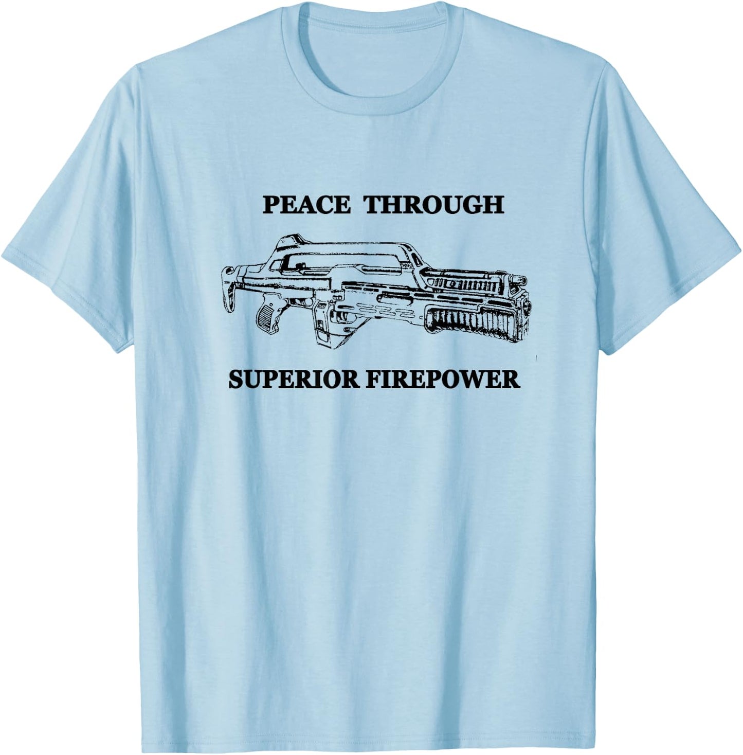 Peace Through Superior Firepower - Retro 80's Sci-fi T-Shirt - T-Shirt | Light Blue