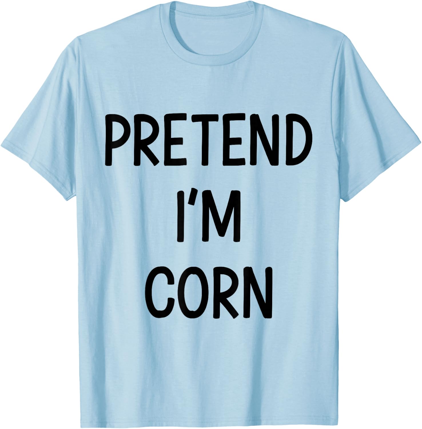 Pretend Im corn easy lazy DIY costume for halloween party T-Shirt - T-Shirt | Light Blue