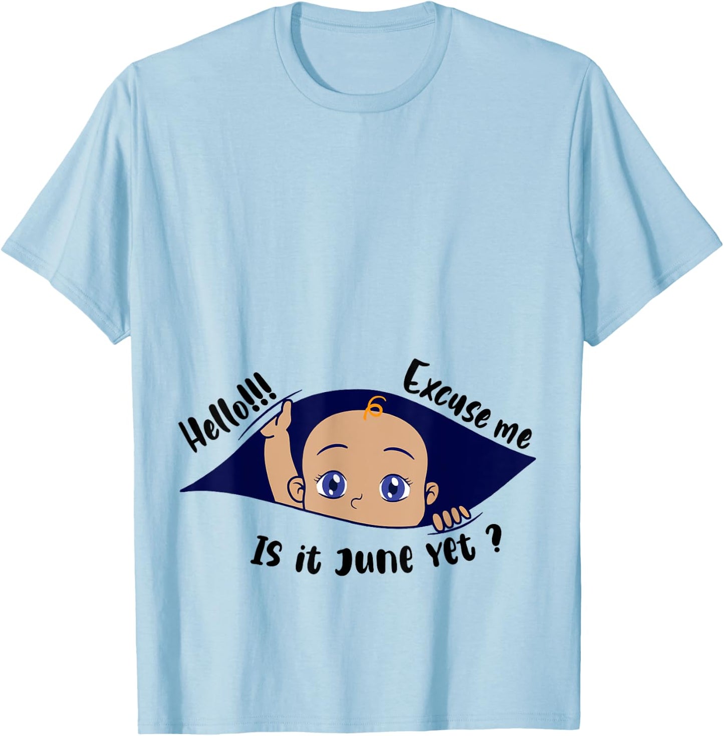 Excuse Me Is It June Yet Pregnancy Boy Announcement T-Shirt - T-Shirt | Light Blue