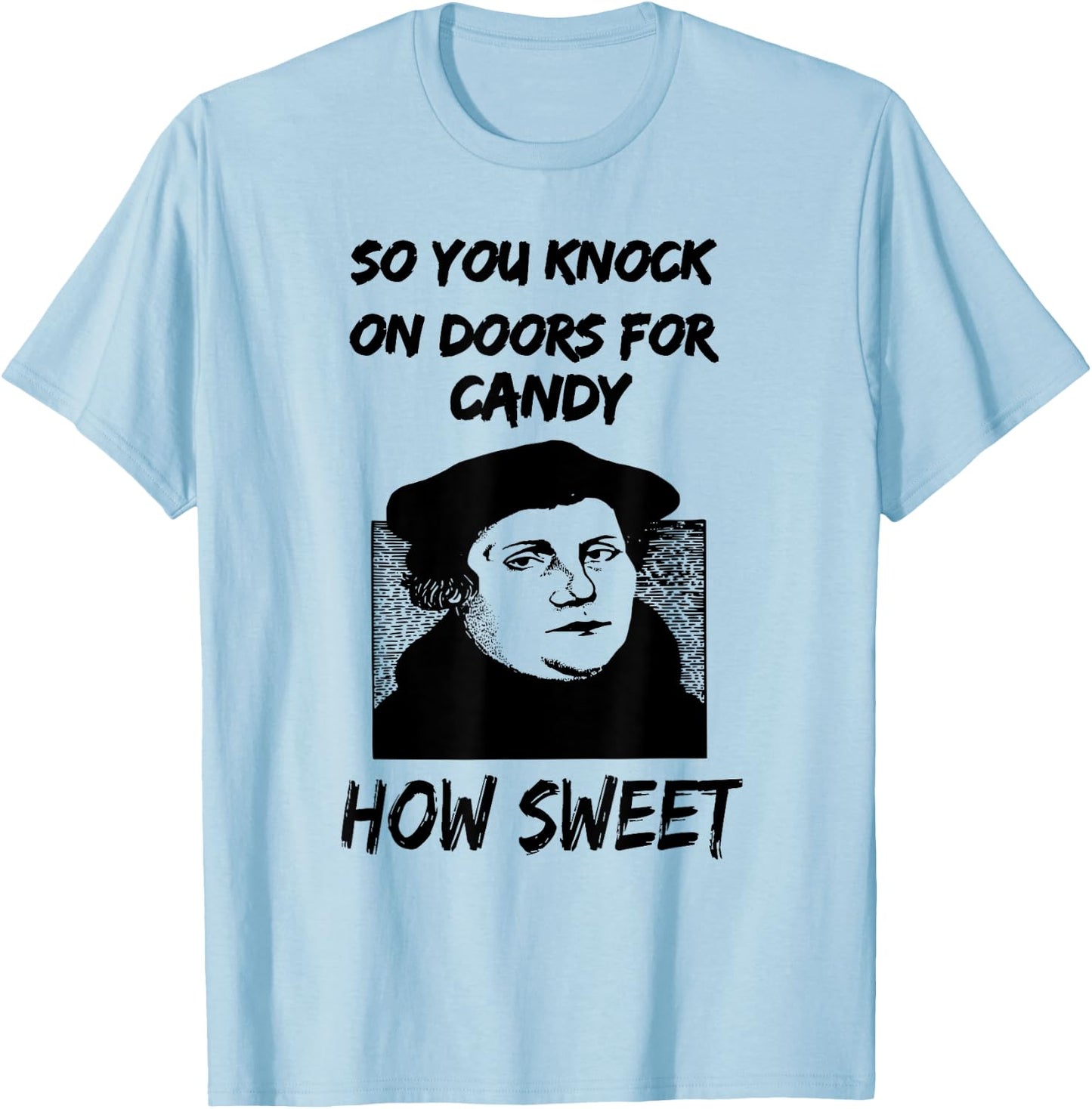 Martin Luther Reformation Day T-Shirt - T-Shirt | Light Blue