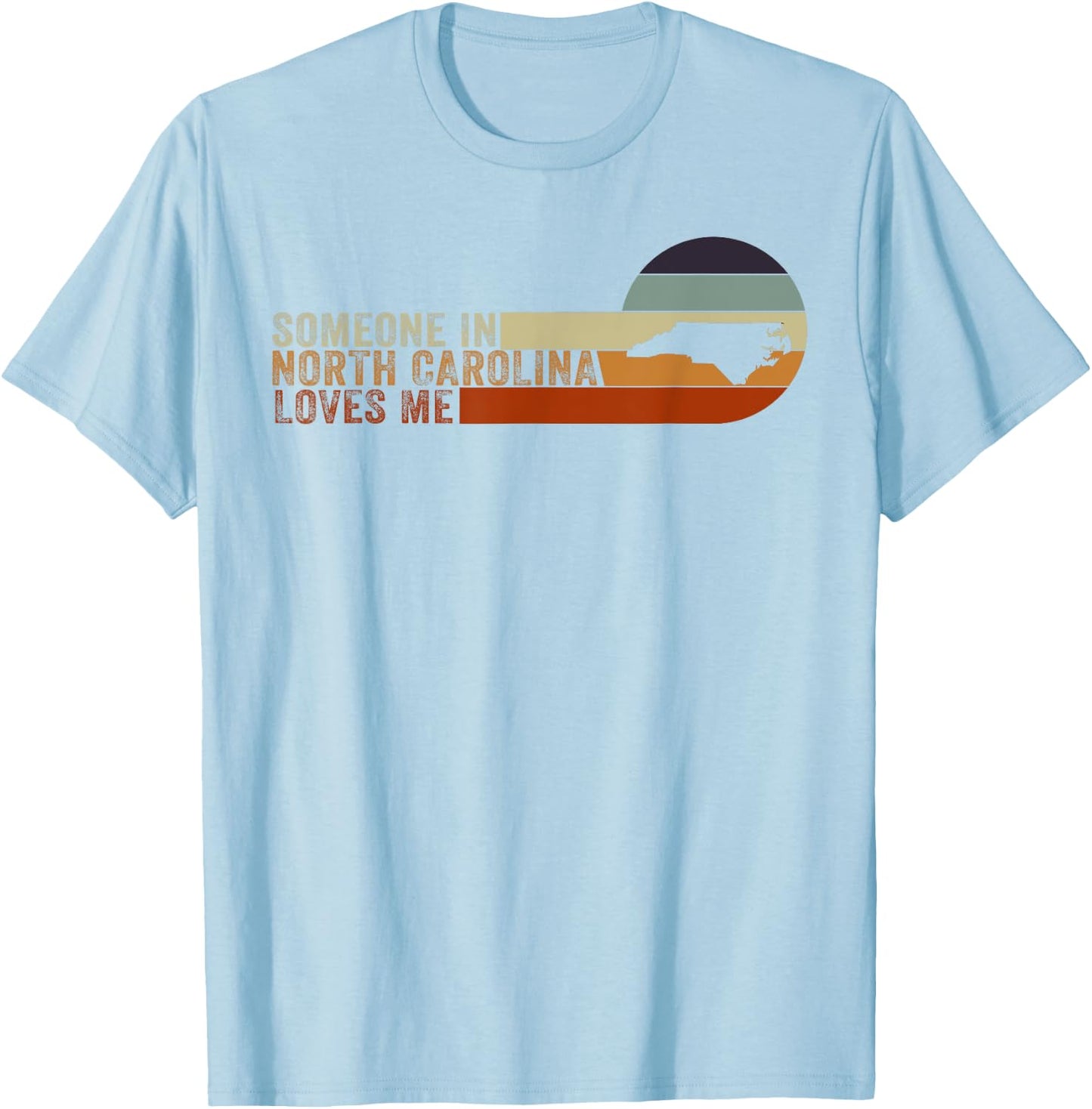 Someone In North Carolina Loves Me T-Shirt - T-Shirt | Light Blue