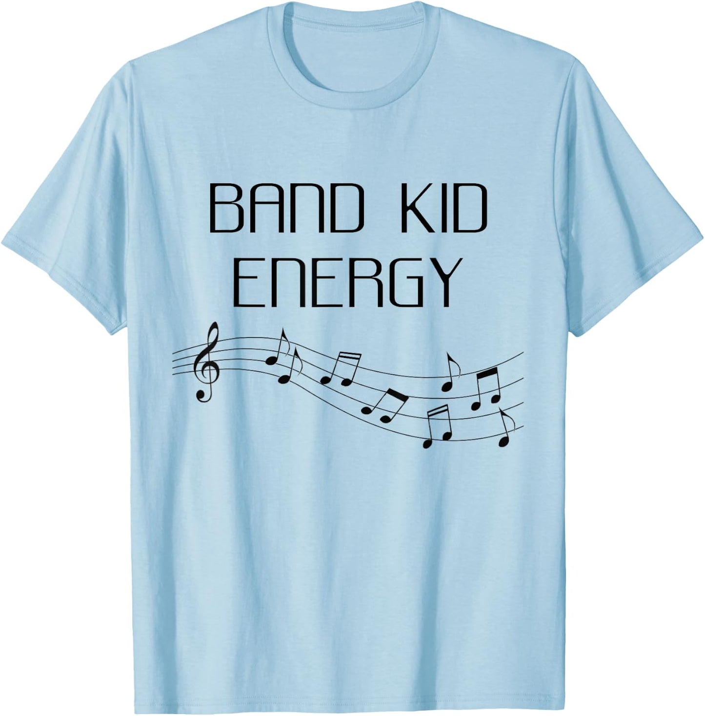 Band Kid Energy Funny School Band T-Shirt - T-Shirt | Light Blue