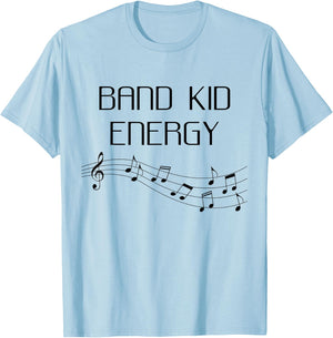 Band Kid Energy Funny School Band T-Shirt - T-Shirt | Light Blue