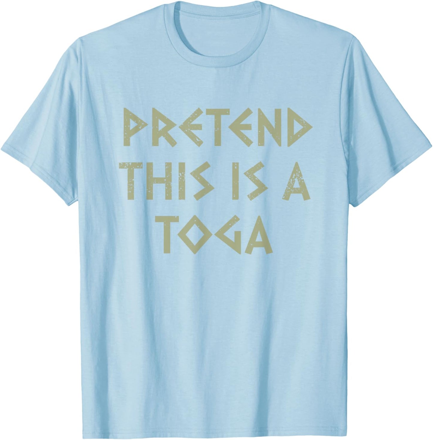 Pretend This Is A Toga Party Funny Greek Party Costume T-Shirt - T-Shirt | Light Blue