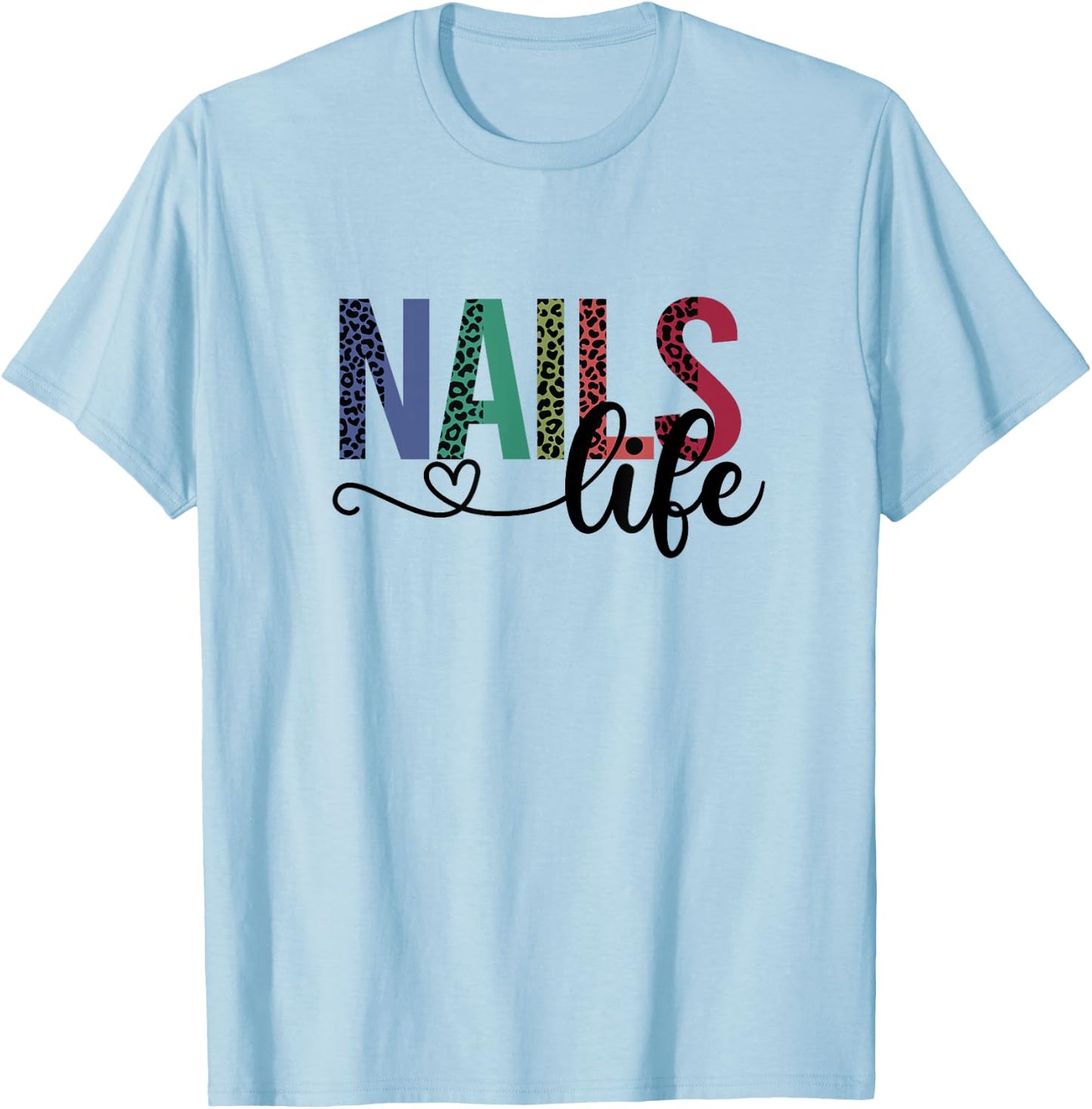 Nails Life Nail Technician Nail Tech T-Shirt - T-Shirt | Light Blue