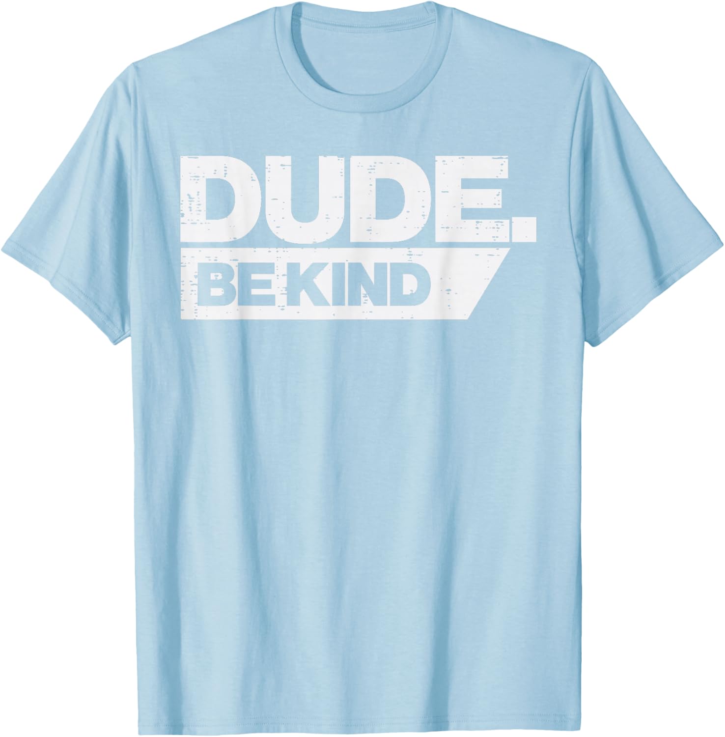 Dude Kind Kids Unity Day Orange Anti Bullying Men Women Kids T-Shirt - T-Shirt | Light Blue