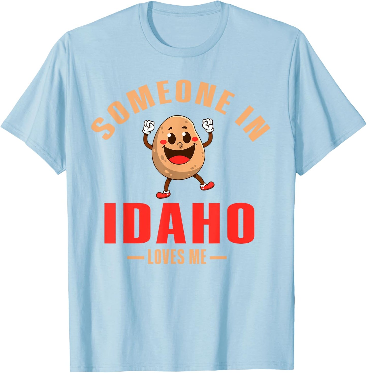 Someone In Idaho Loves Me T-Shirt - T-Shirt | Light Blue
