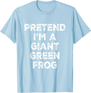 Pretend I'm A Giant Green Frog Lazy Halloween Costume T-Shirt - T-Shirt | Light Blue