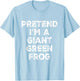Pretend I'm A Giant Green Frog Lazy Halloween Costume T-Shirt - T-Shirt | Light Blue