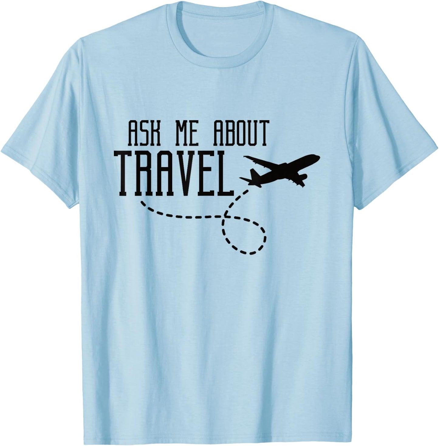 Ask Me About Travel Agent T-Shirt - T-Shirt | Light Blue