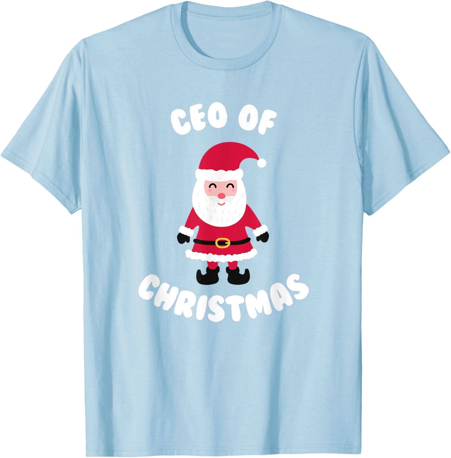 CEO Of Christmas Santa Claus Holiday Morning Pajamas Gift T-Shirt - T-Shirt | Light Blue