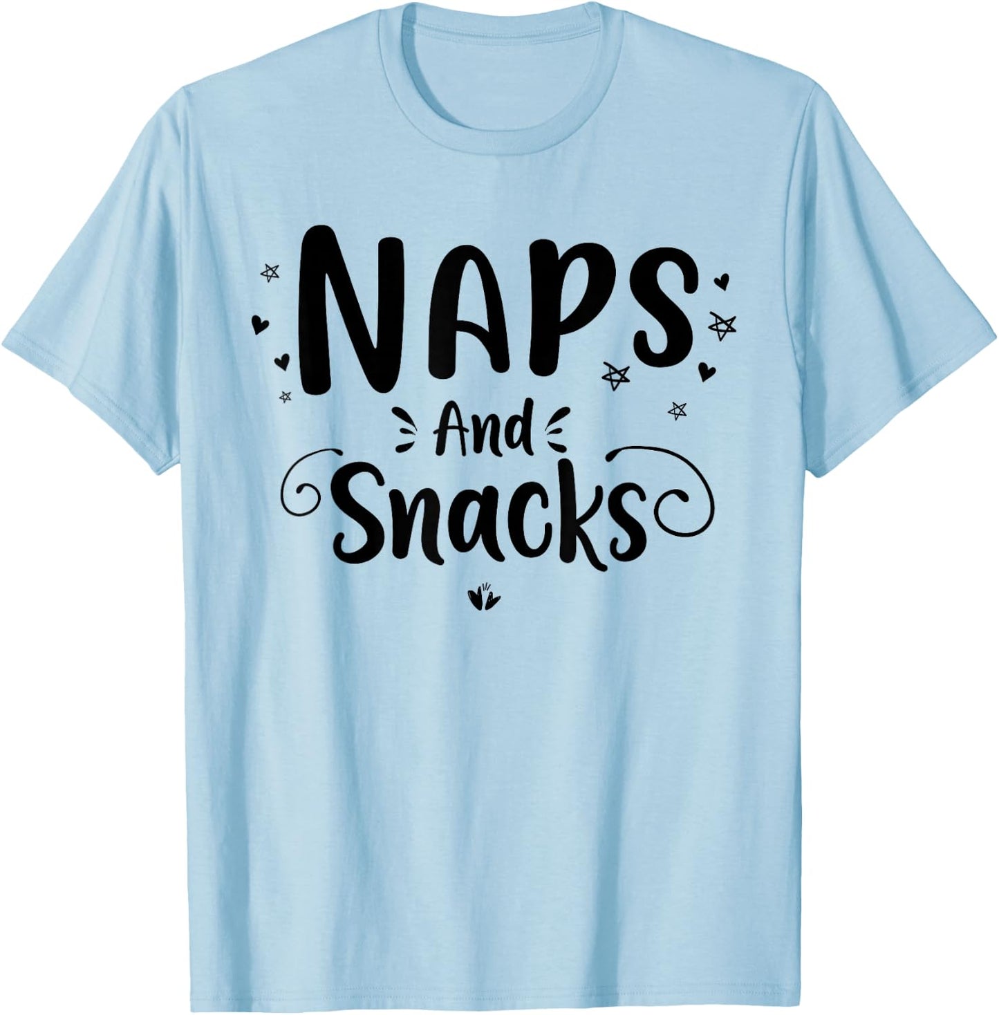 Naps And Snacks, Funny Naps & Snacks Foodie Saying Girls T-Shirt - T-Shirt | Light Blue