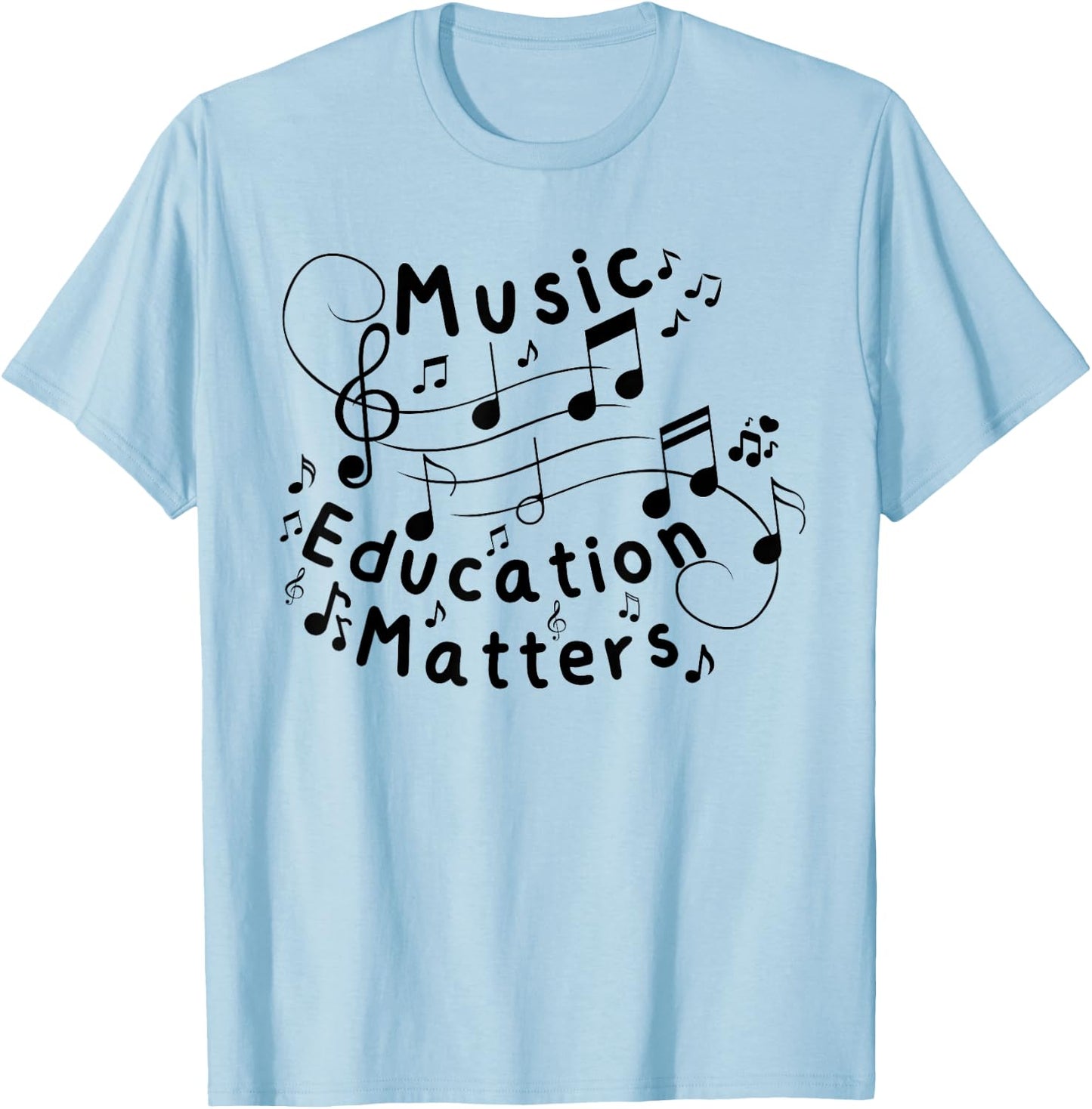 Music Education Matters Funny Back To School Music Teacher T-Shirt - T-Shirt | Light Blue