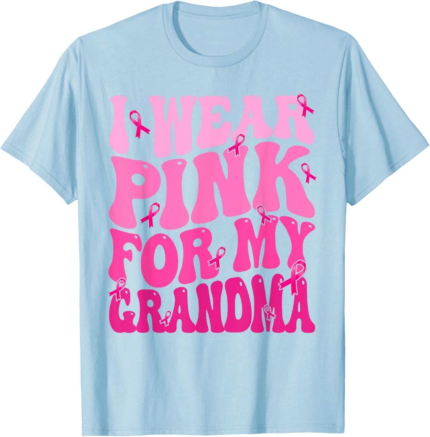 I Wear Pink For My Grandma Ribbon Breast Cancer Support T-Shirt - T-Shirt | Light Blue
