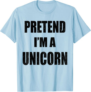 Pretend I'm A Unicorn Lazy Easy Last Minute Costume T-Shirt - T-Shirt | Light Blue