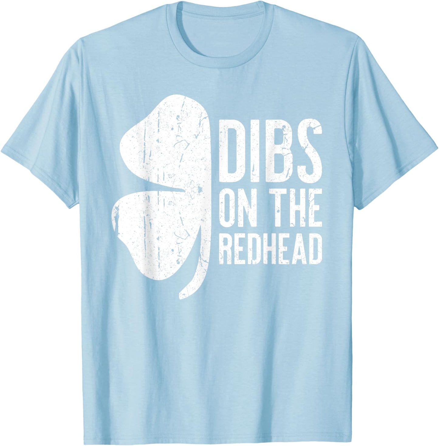 Dibs On The Redhead Shirt Men Women St Patricks Day T-Shirt - T-Shirt | Light Blue