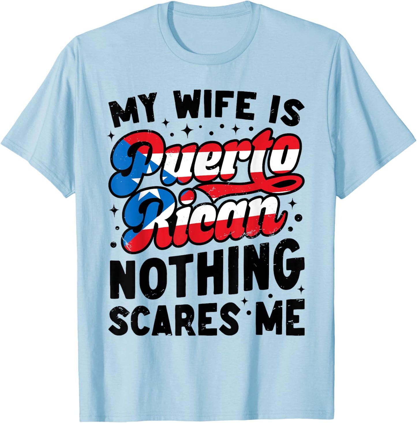 Husband My Puerto Rican Wife Nothing Scares Me Puerto Rico T-Shirt - T-Shirt | Light Blue