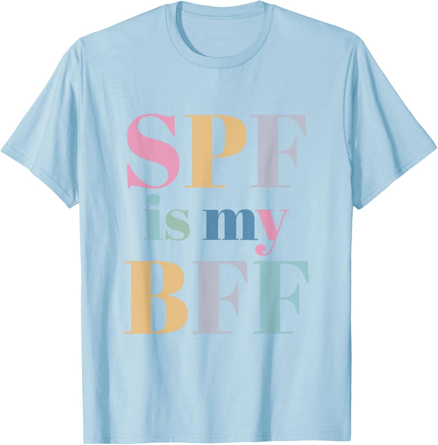 SPF Is My BFF Dermatology Nurse T-Shirt - T-Shirt | Light Blue