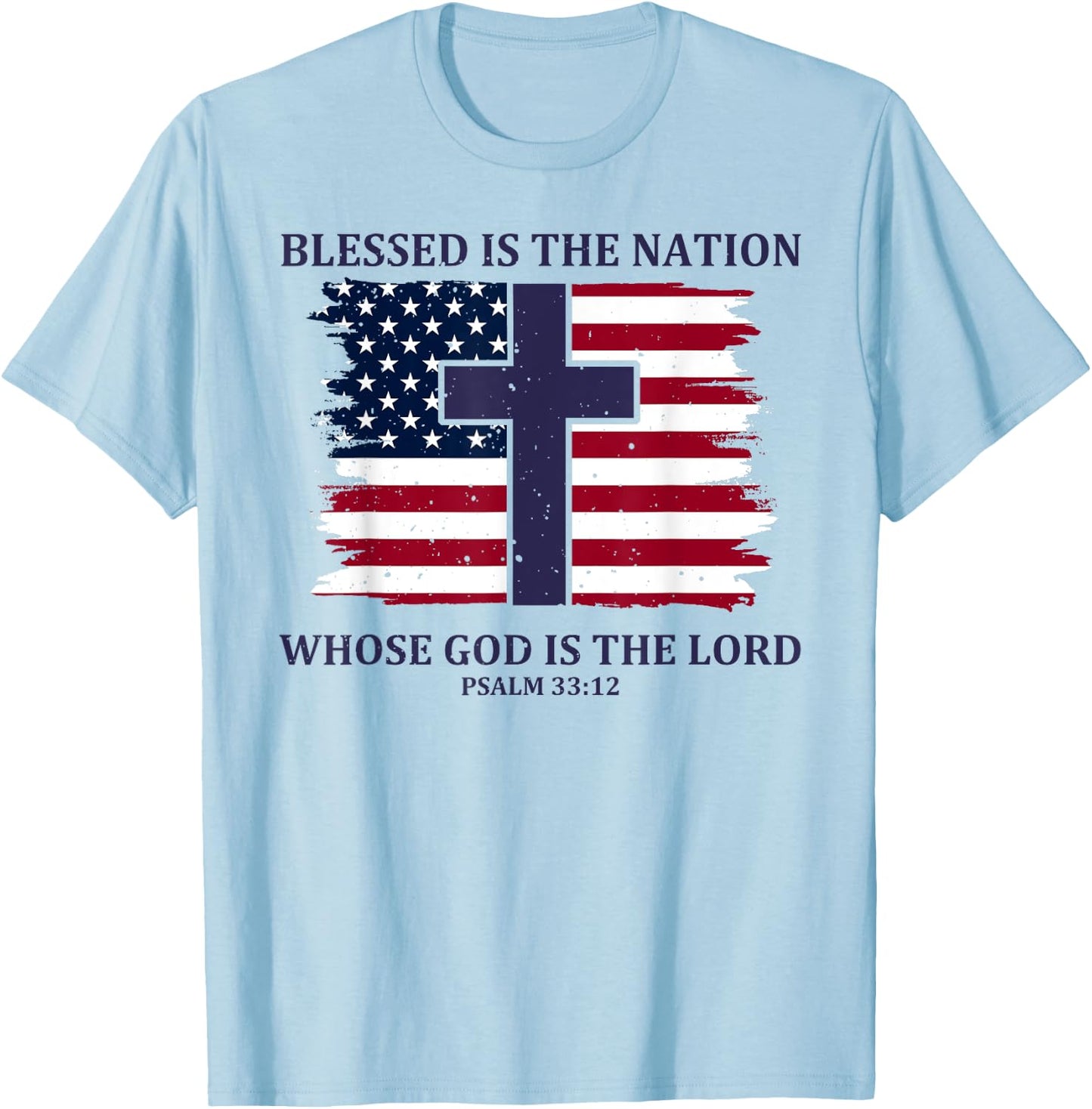 Blessed Is The Nation Whose God Is The Lord T-Shirt - T-Shirt | Light Blue