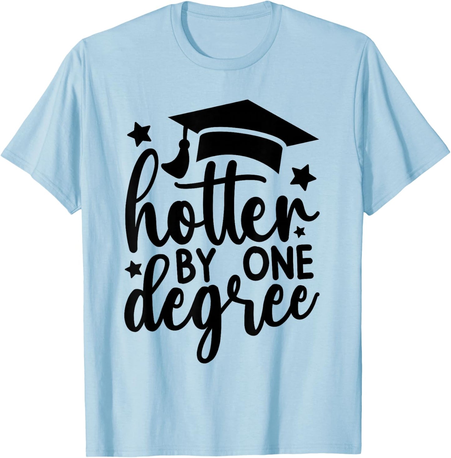 Hotter By One Degree Funny Graduation 2026 T-Shirt - T-Shirt | Light Blue