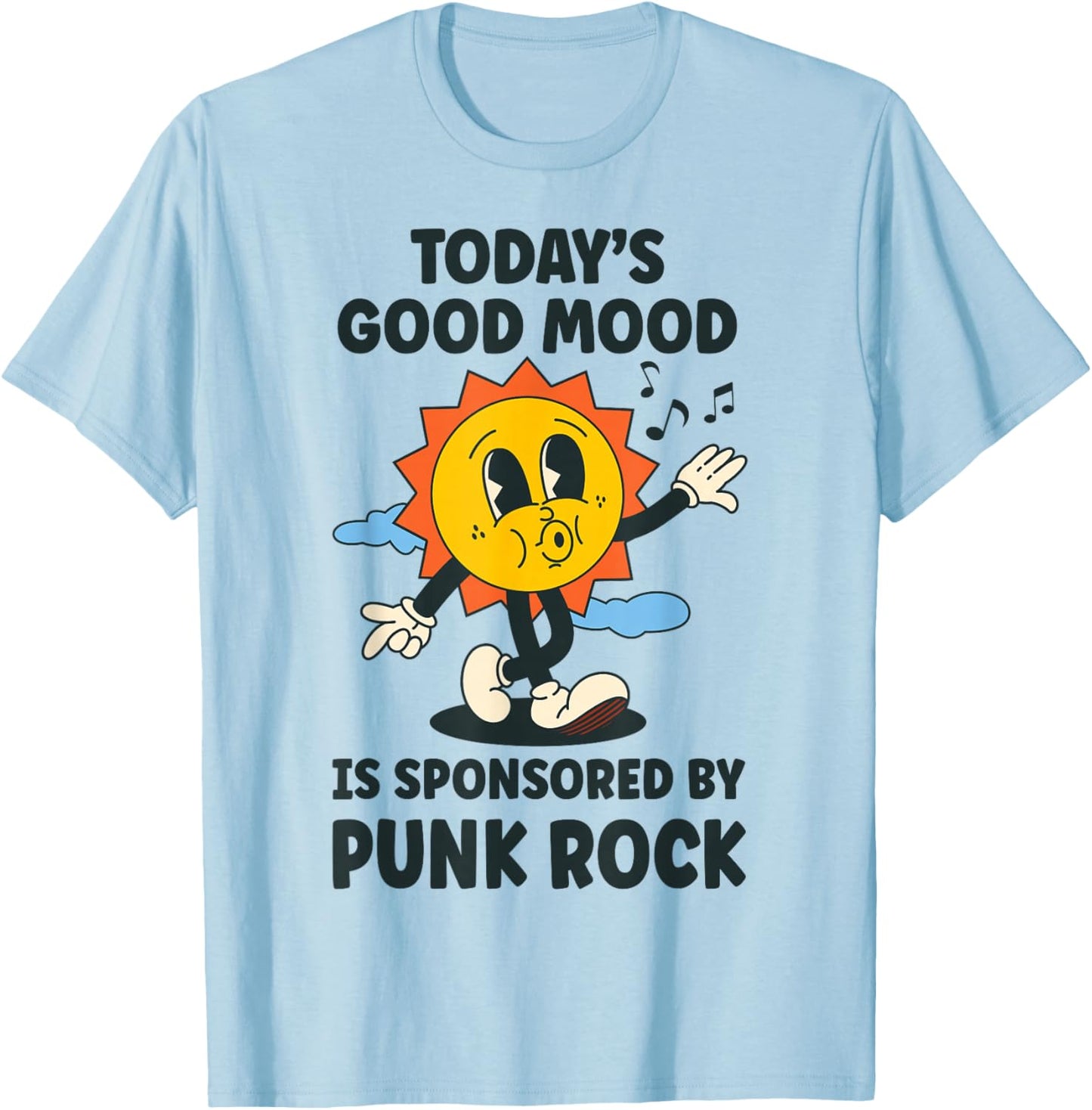 Today's Good Mood Is Sponsored By Punk Rock Retro Funny T-Shirt - T-Shirt | Light Blue