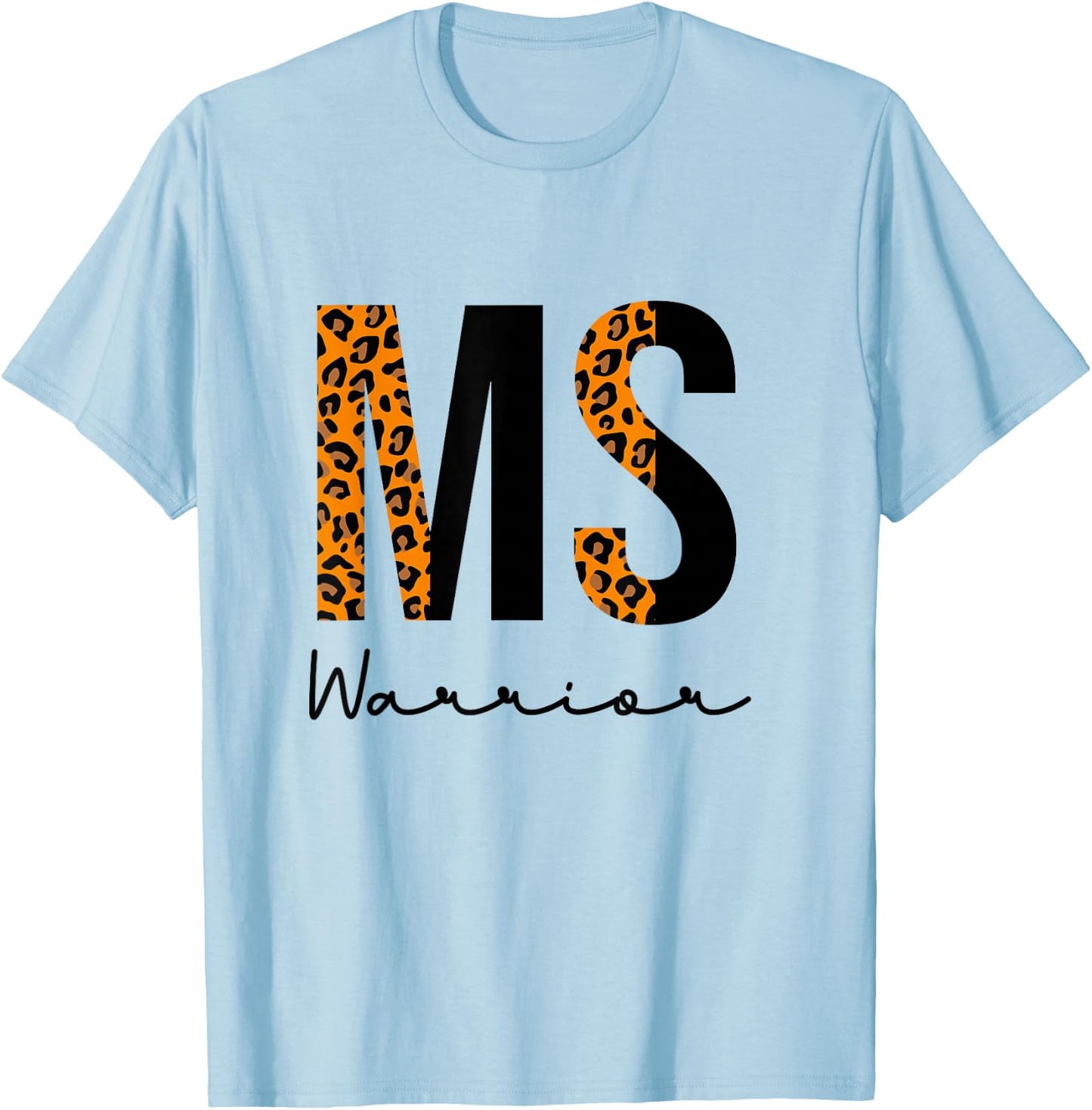 Multiple Sclerosis Warrior MS Awareness Support Orange T-Shirt - T-Shirt | Light Blue