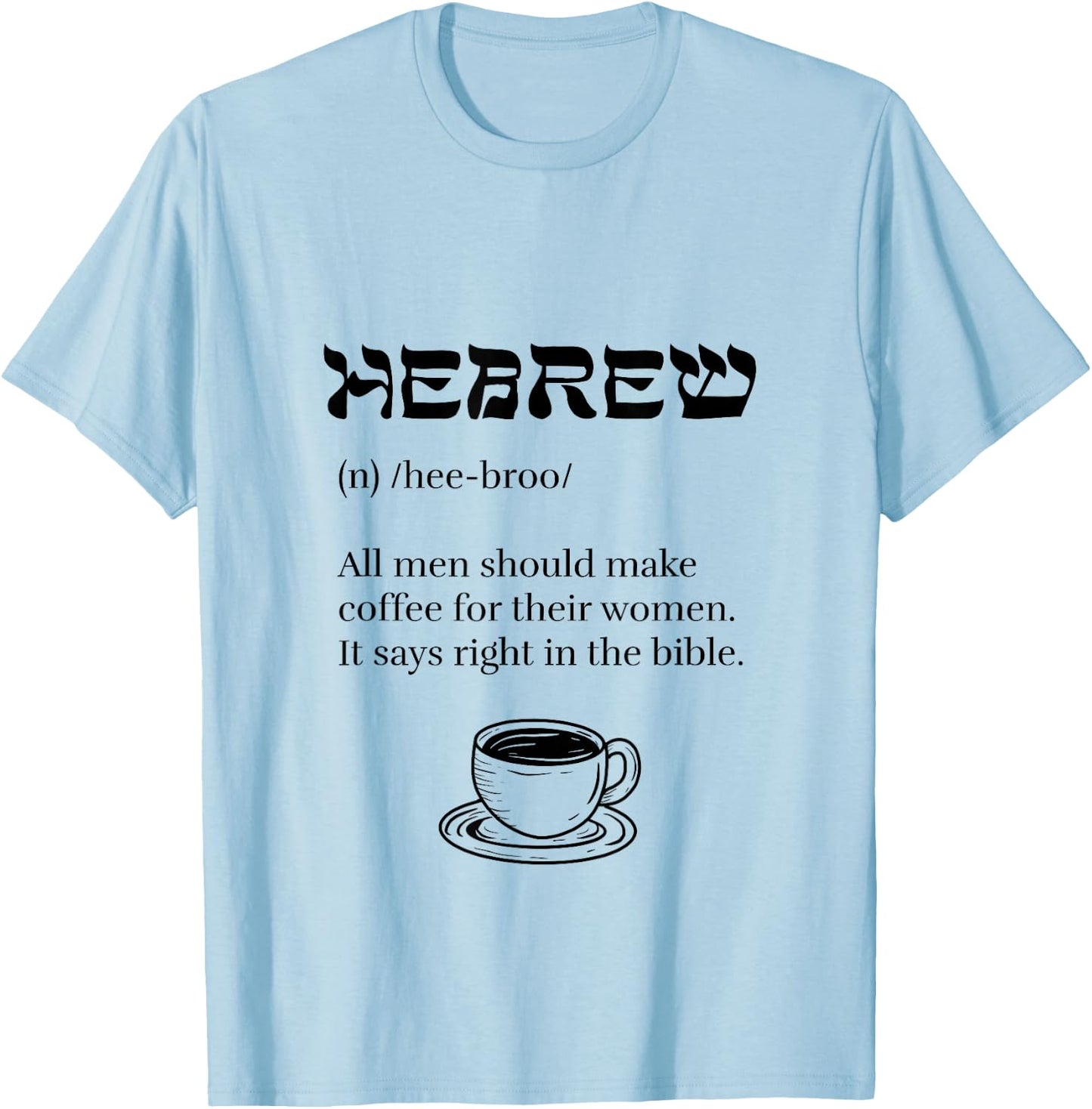 Coffee Hebrew Women T-Shirt - T-Shirt | Light Blue