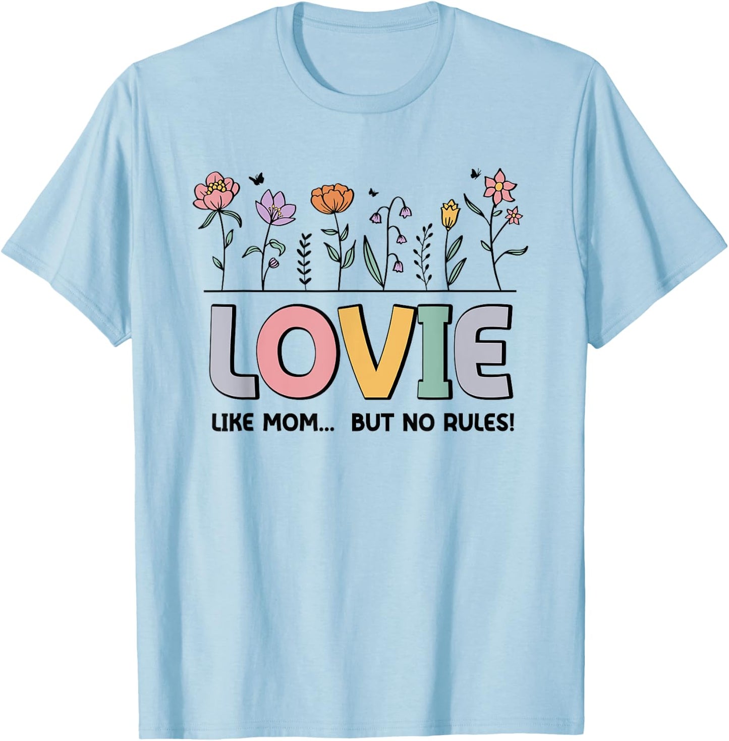 Lovie Like Mom... But No Rules T-Shirt - T-Shirt | Light Blue