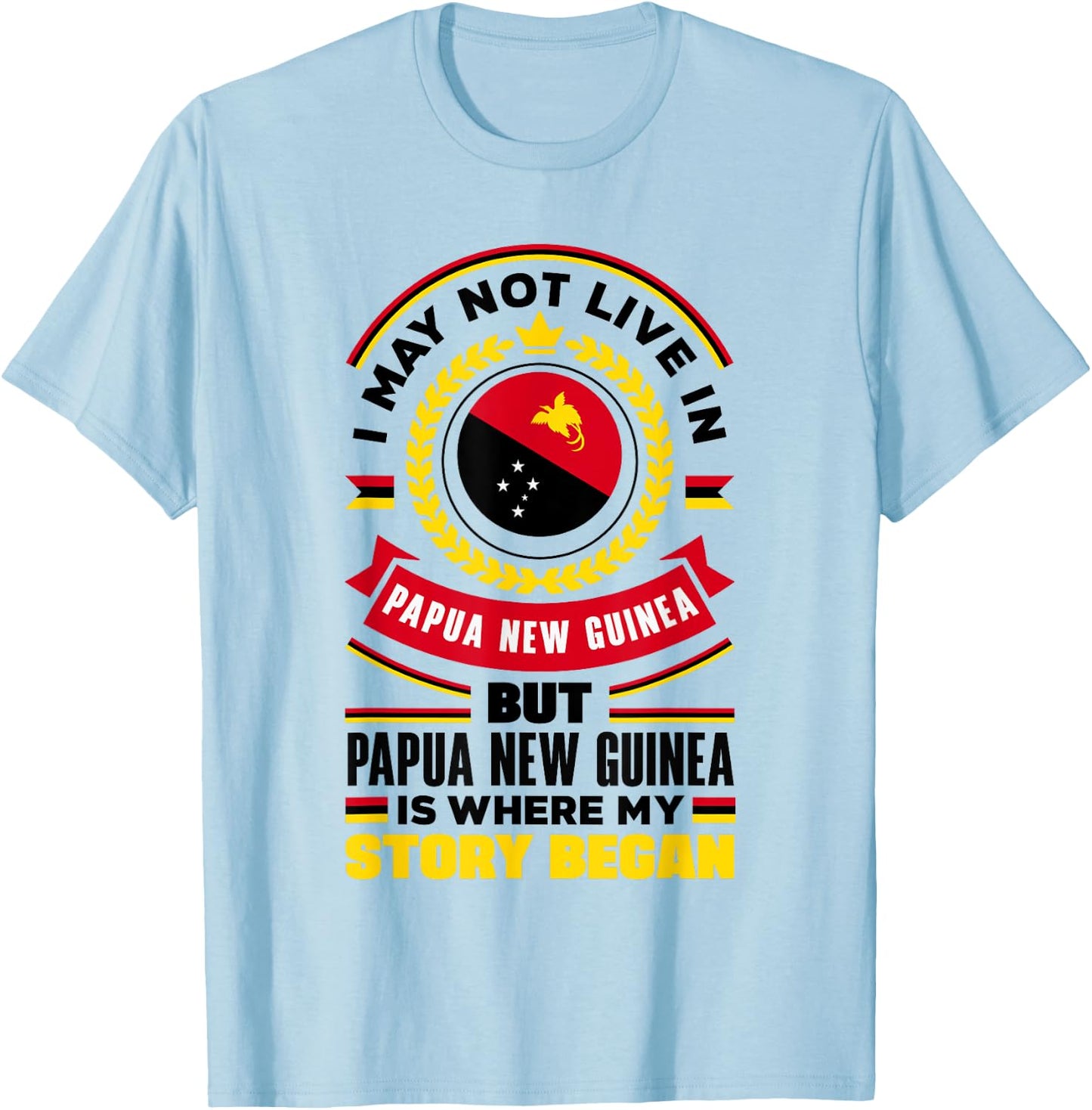 Papua New Guinean Papua New Guinea Flag Quote T-Shirt - T-Shirt | Light Blue