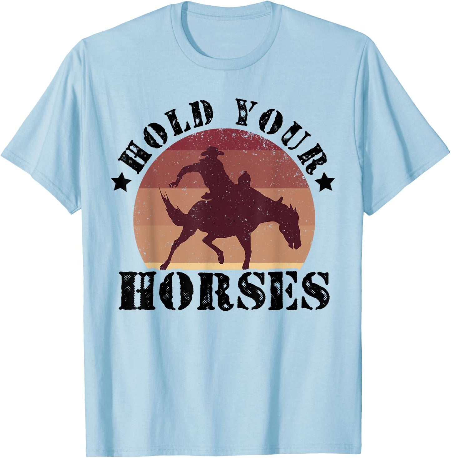 Hold Your Horses Equestrian Horse Riding Farmer Horses Barn T-Shirt - T-Shirt | Light Blue