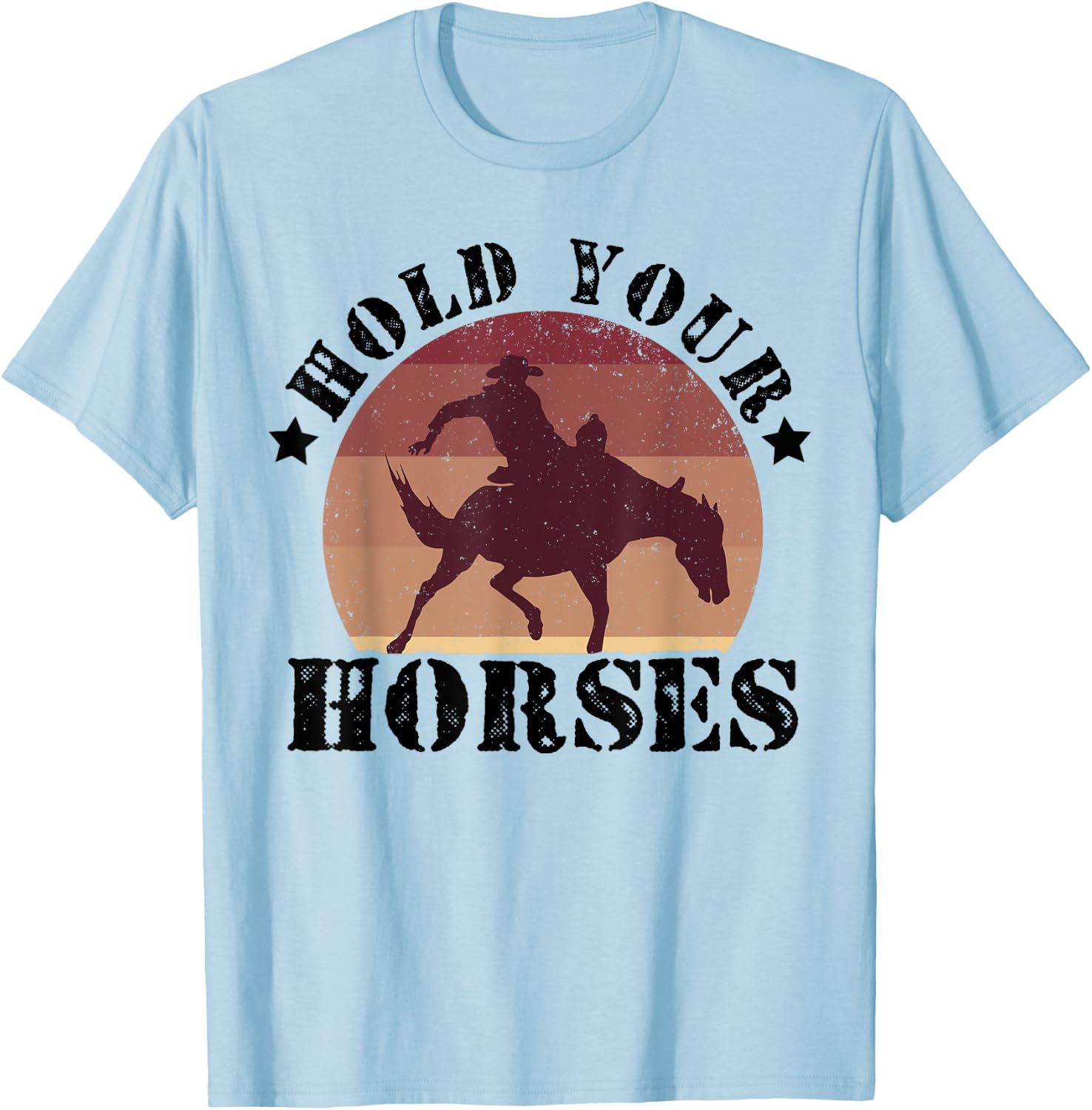 Hold Your Horses Equestrian Horse Riding Farmer Horses Barn T-Shirt - T-Shirt | Light Blue