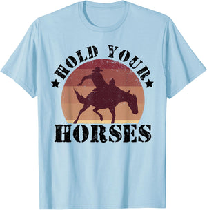 Hold Your Horses Equestrian Horse Riding Farmer Horses Barn T-Shirt - T-Shirt | Light Blue