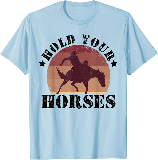 Hold Your Horses Equestrian Horse Riding Farmer Horses Barn T-Shirt - T-Shirt | Light Blue