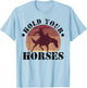 Hold Your Horses Equestrian Horse Riding Farmer Horses Barn T-Shirt - T-Shirt | Light Blue