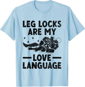 Leg Locks Are My Love Language Brazilian Jiu Jitsu BJJ T-Shirt - T-Shirt | Light Blue