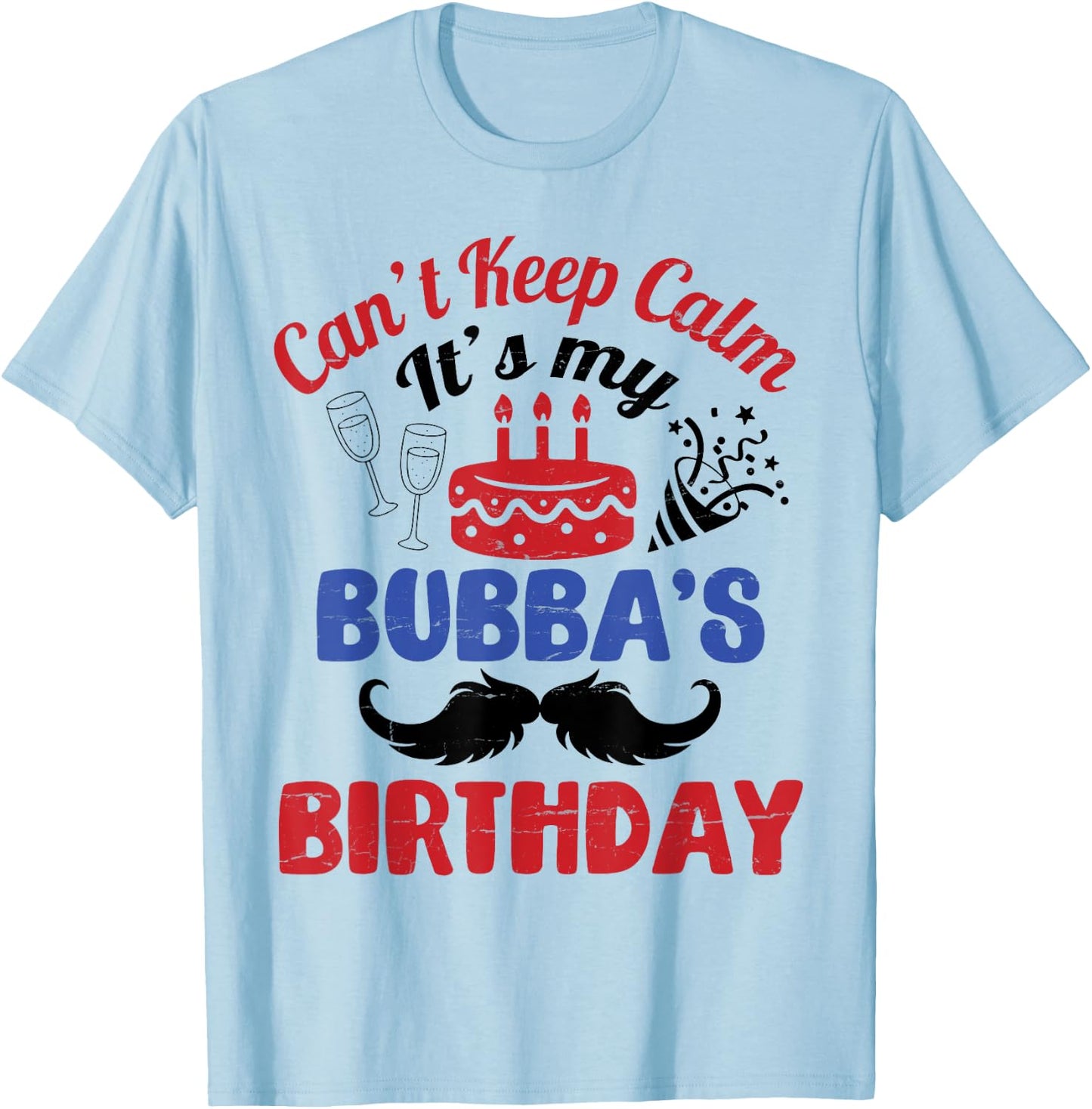 Beard Man Fireworks Can't Keep Calm It's My Bubba's Birthday T-Shirt - T-Shirt | Light Blue