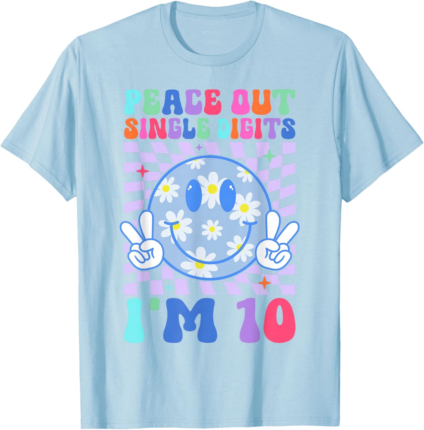 Peace Single Digits I'm 10 Smile Face For Birthday Girls T-Shirt - T-Shirt | Light Blue