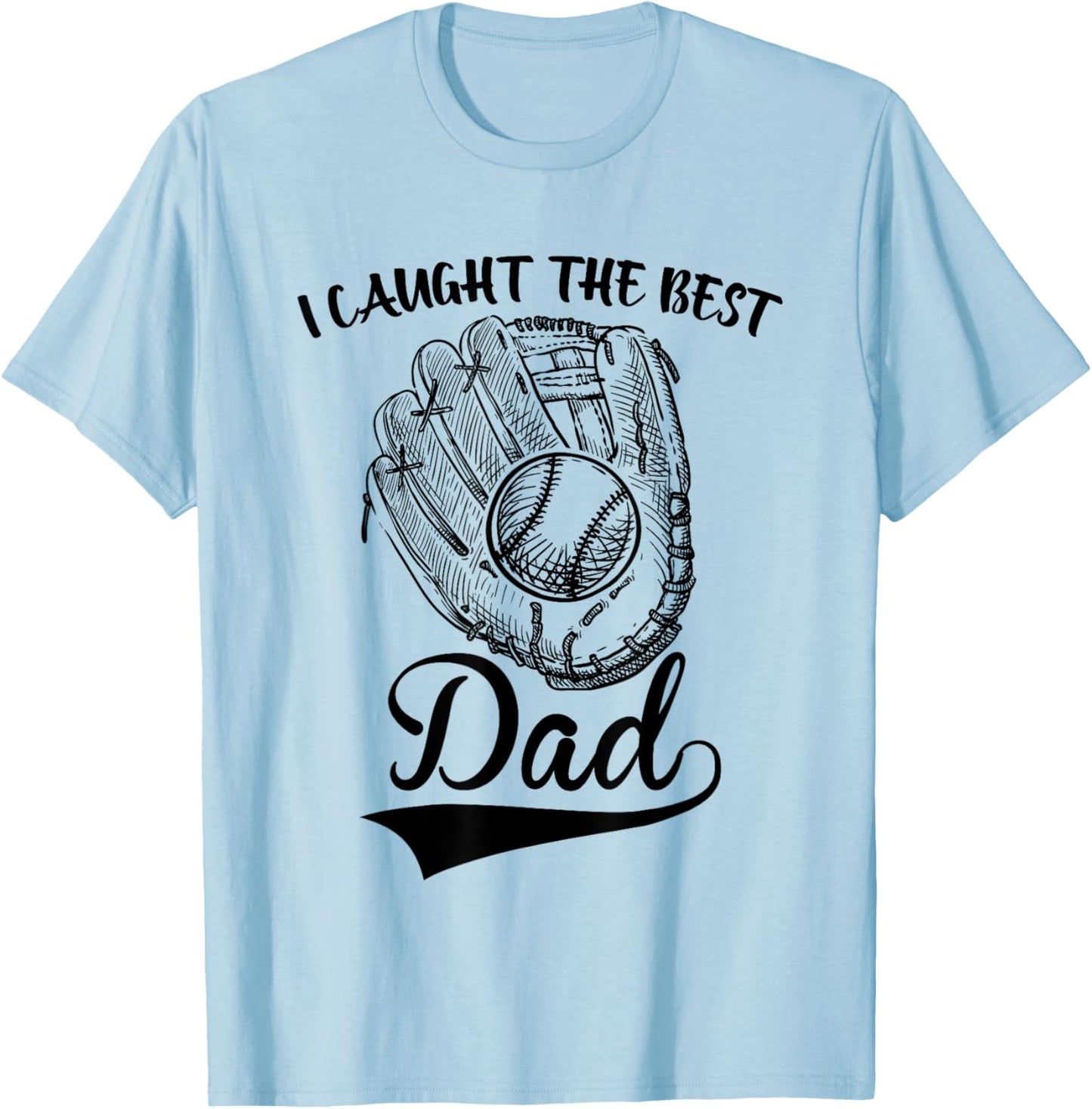 I Caught The Best Dad Funny Baseball Father's Day T-Shirt - T-Shirt | Light Blue