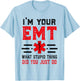 I'm Your EMT First Responder Humor Sarcastic Paramedic T-Shirt - T-Shirt | Light Blue