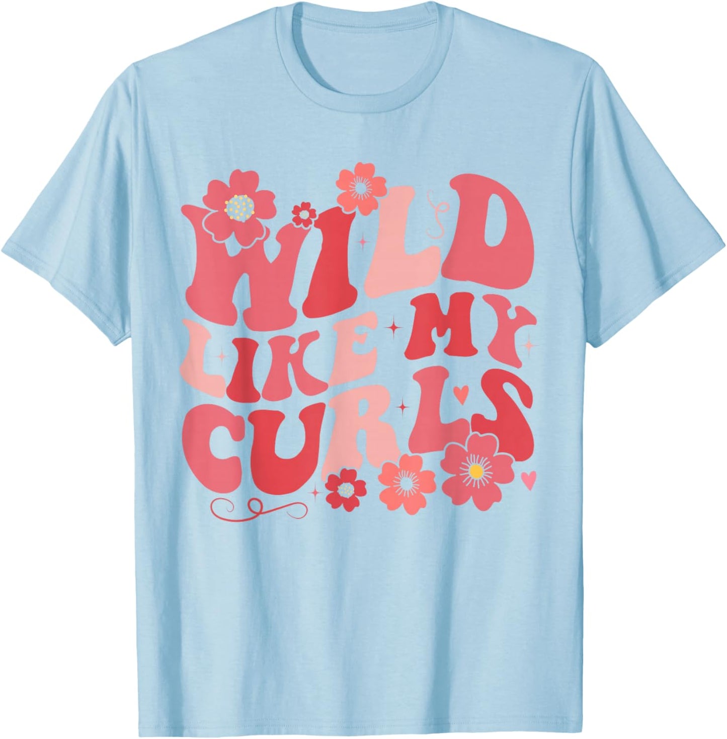 Toddler Girls Wild Like My Curls Funny Curly Hair Groovy T-Shirt - T-Shirt | Light Blue