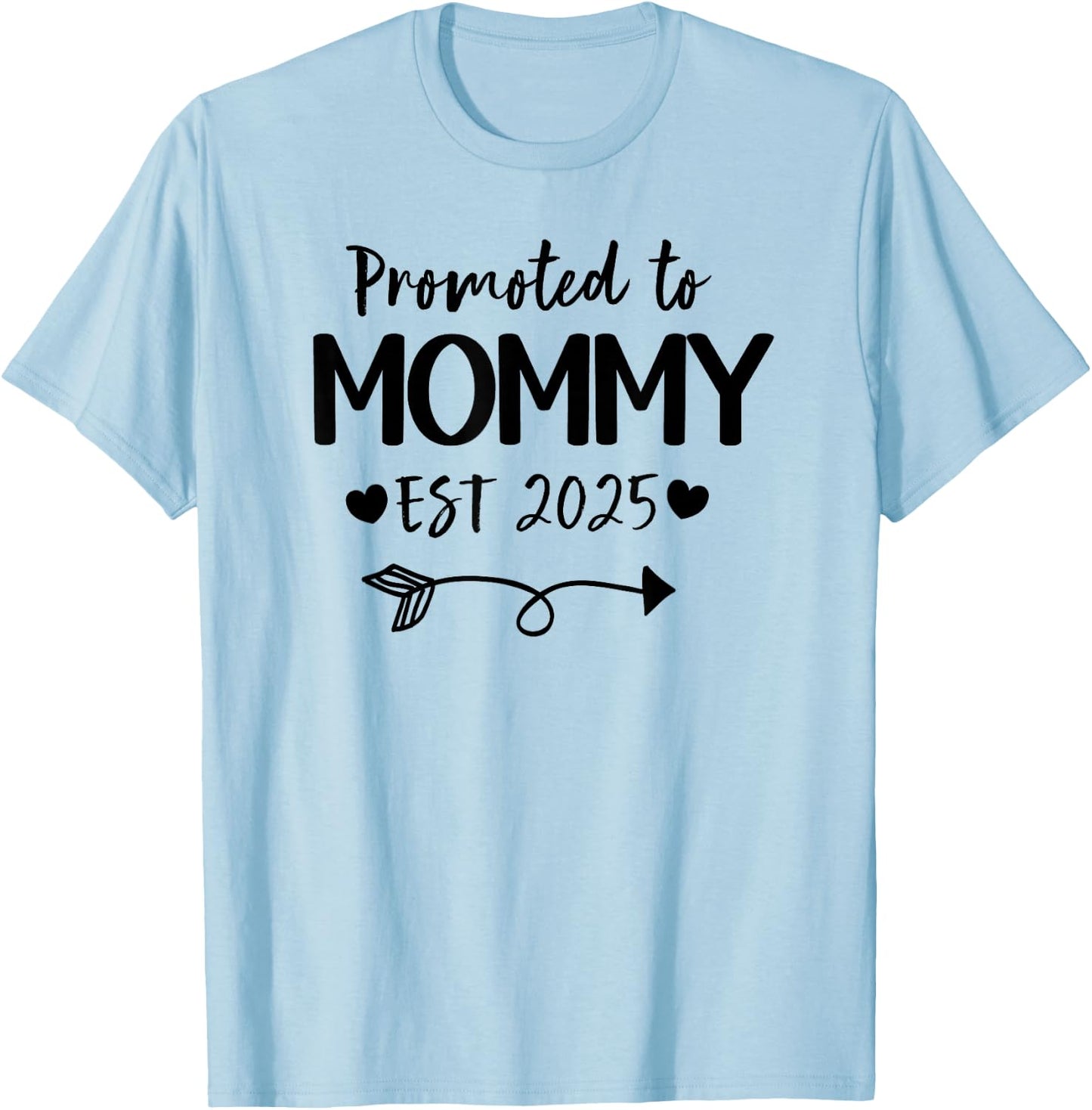 Promoted To Mommy 2025 New Mommy Daddy Announcement T-Shirt - T-Shirt | Light Blue