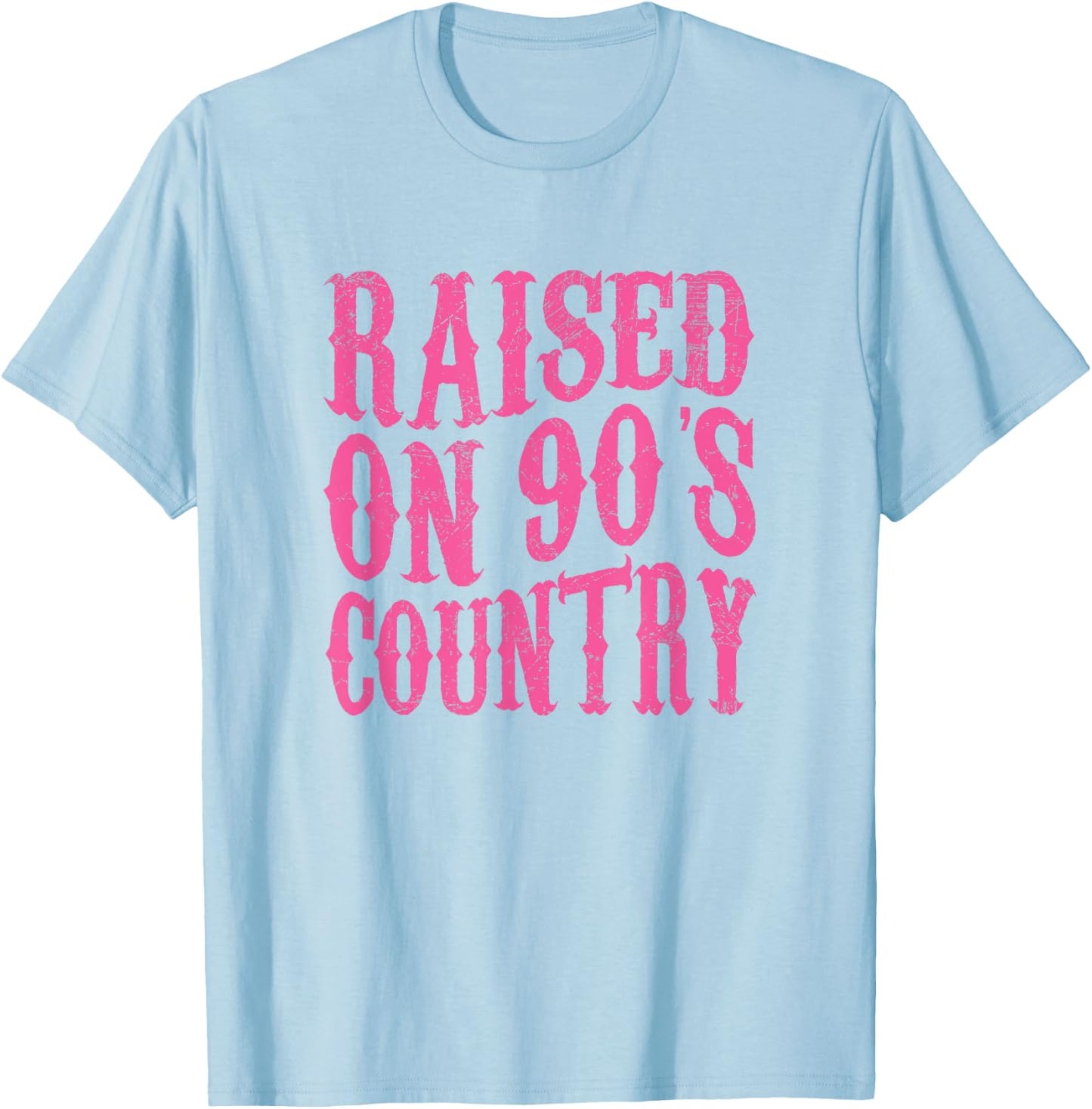 Raised On 90's Country Southern Western Cowgirl T-Shirt - T-Shirt | Light Blue