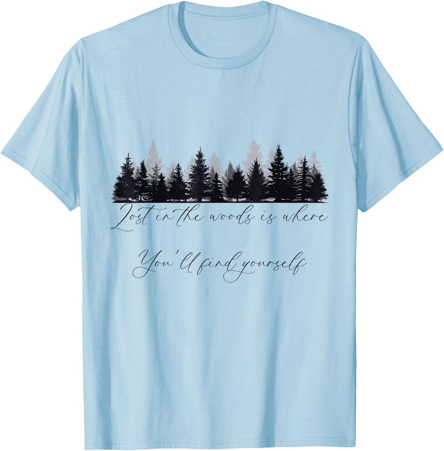 Woodland, Hiking, Quote About Loving Walks In The Woods T-Shirt - T-Shirt | Light Blue