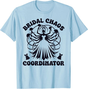 Bridal Chaos Co-ordinator Wedding Planner T-Shirt - T-Shirt | Light Blue