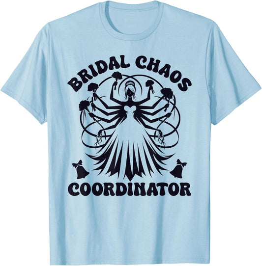 Bridal Chaos Co-ordinator Wedding Planner T-Shirt - T-Shirt | Light Blue