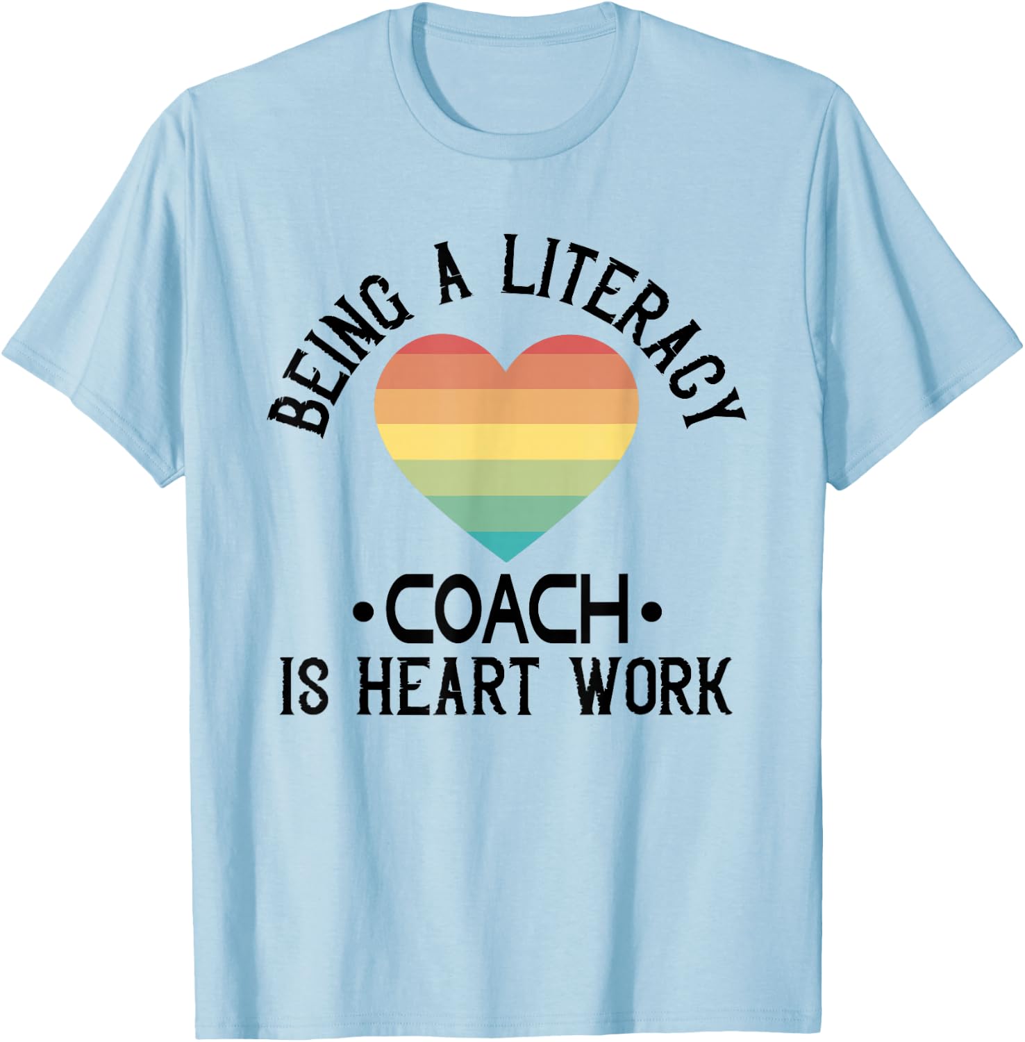 Literacy Coach Literacy Day Heart Work Reading Teacher T-Shirt - T-Shirt | Light Blue