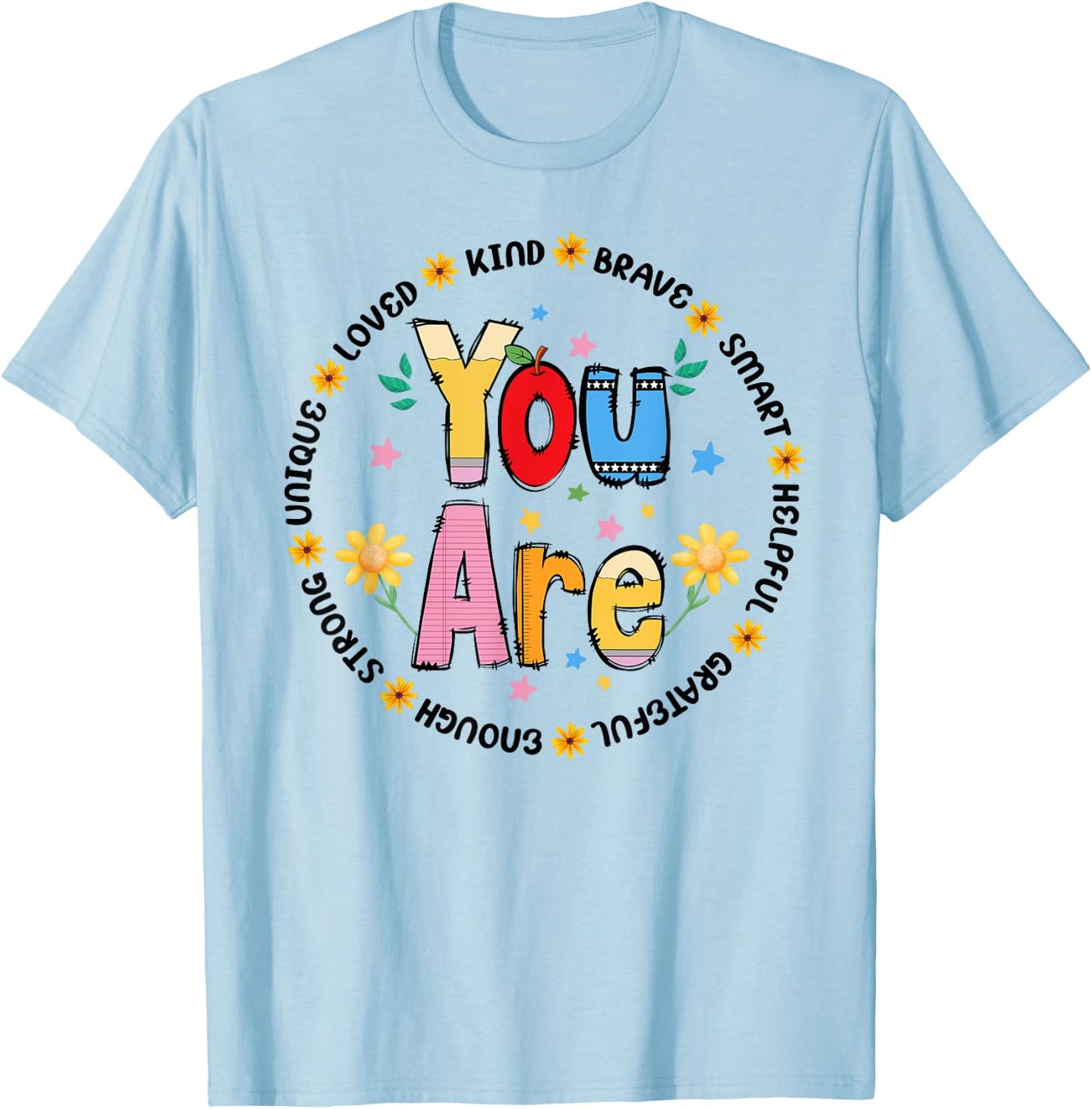 You are smart brave strong kind loved T-Shirt - T-Shirt | Light Blue
