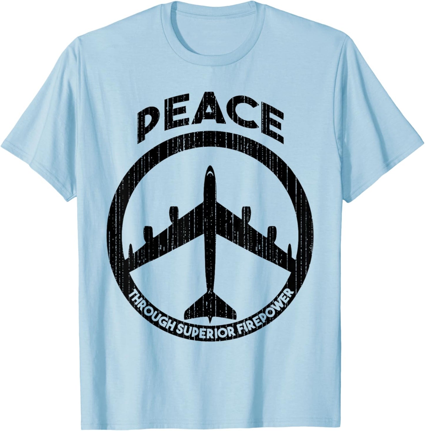 Peace Through Superior Firepower T-Shirt - T-Shirt | Light Blue