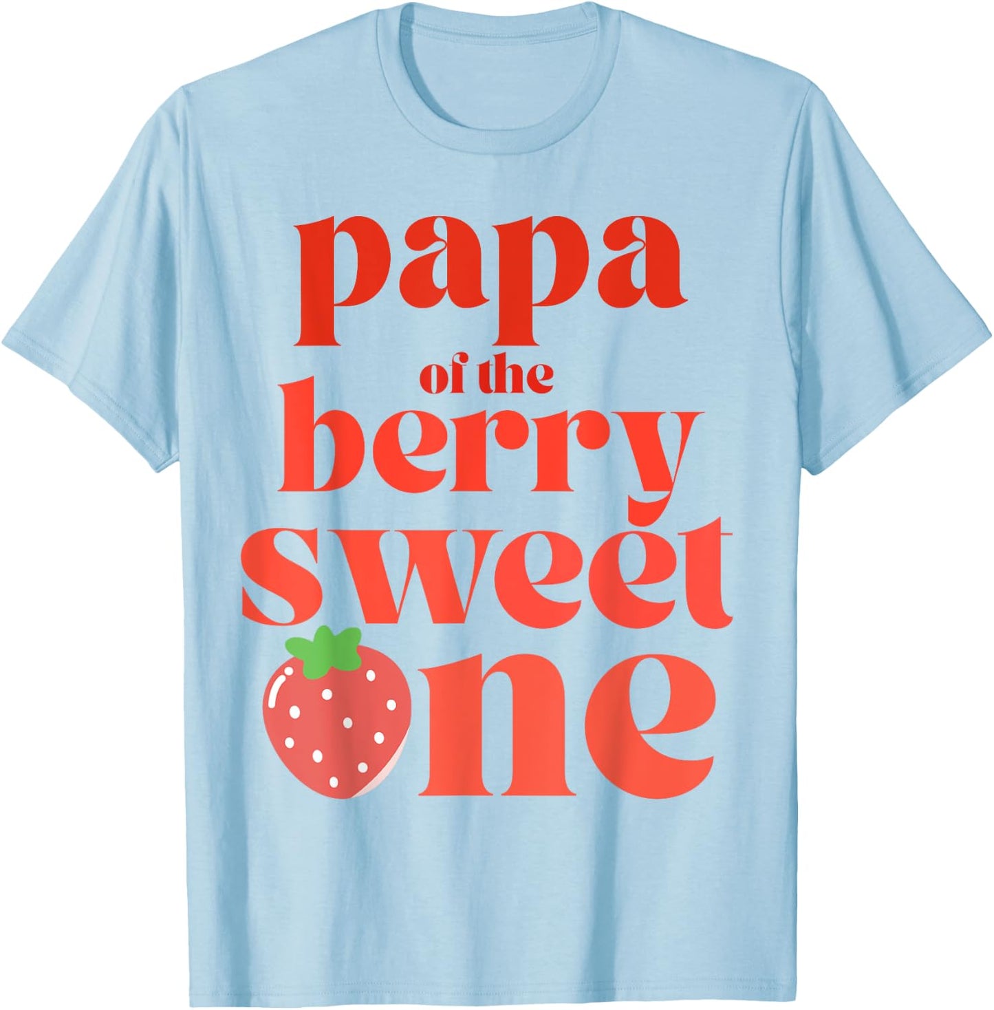 Papa of the Berry Sweet One Strawberry Party T-Shirt - T-Shirt | Light Blue